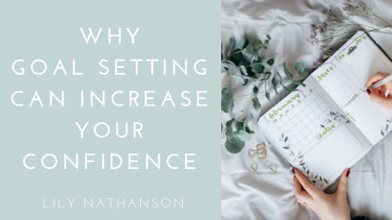 Why Goal Setting Can Increase Your Confidence