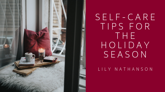 Lily Nathanson Self Care Tips For The Holiday Season