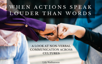When Actions Speak Louder than Words: A Look at Non-Verbal Communication Across Cultures