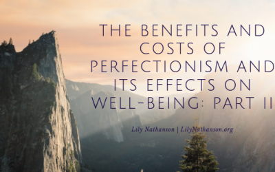 The Benefits and Costs of Perfectionism and Its Effects on Well-Being: Part II
